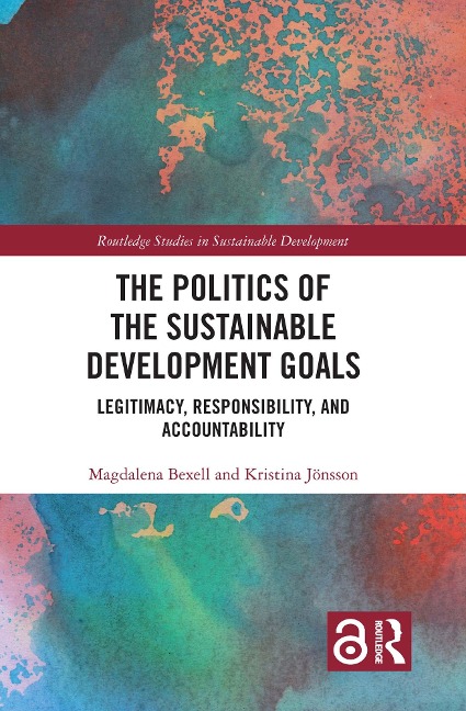 The Politics of the Sustainable Development Goals - Magdalena Bexell, Kristina Jönsson