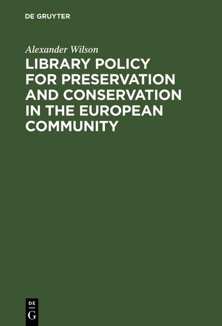 Library Policy for Preservation and Conservation in the European Community - Alexander Wilson