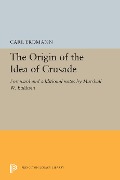 Cover-Bild zum Titel 'The Origin of the Idea of Crusade' von 'Carl Erdmann'