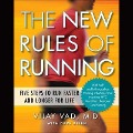 The New Rules Running: Five Steps to Run Faster and Longer for Life - Vijay Vad, David Allen