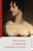 Der Sandmann - Der goldne Topf - Das Fräulein von Scuderi - Ernst Theodor Amadeus Hoffmann