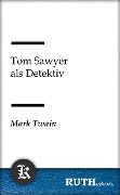 Cover-Bild zum Titel 'Tom Sawyer als Detektiv' von 'Mark Twain'