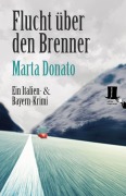 Cover-Bild zum Titel 'Flucht über den Brenner' von 'Marta Donato'