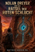 Cover-Bild zum Titel 'Nolan Dreyer und das Rätsel der roten Schlucht' von 'Matthias Kroner Mk'