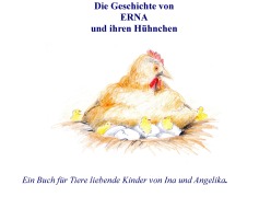 Cover-Bild zum Titel 'Die Geschichte von Erna und ihren Hühnchen' von 'Ina Huszárné-Hergt'