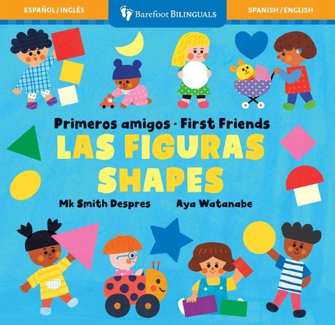 Primeros Amigos: Las Figuras / First Friends: Shapes - Mk Smith Despres