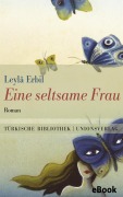 Cover-Bild zum Titel 'Eine seltsame Frau' von 'Leylâ Erbil'
