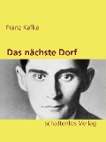 Das nächste Dorf - Franz Kafka