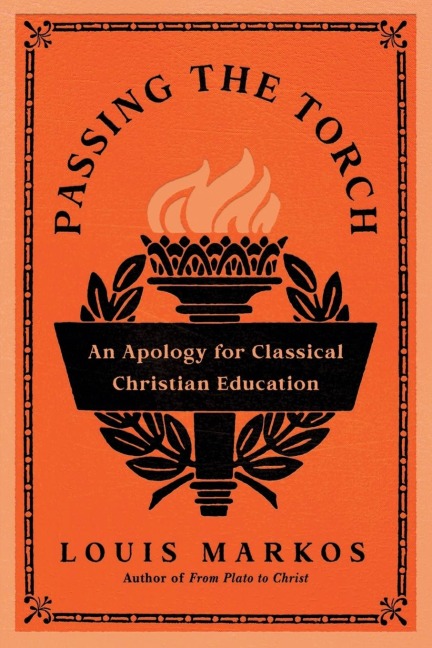 Passing the Torch - Louis Markos