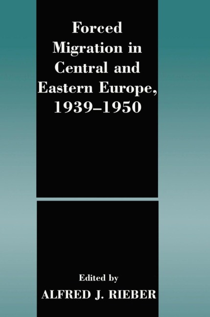 Forced Migration in Central and Eastern Europe, 1939-1950 - 