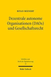 Dezentrale autonome Organisationen (DAOs) und Gesellschaftsrecht - Biyan Mienert