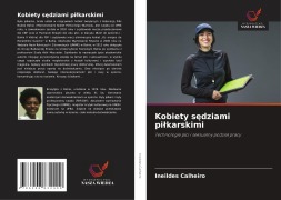 Cover-Bild zum Titel 'Kobiety s¿dziami pi¿karskimi' von 'Ineildes Calheiro'
