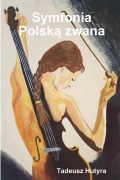 Symfonia Polsk¿ zwana - Tadeusz Hutyra