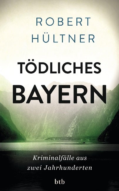 Tödliches Bayern - Robert Hültner