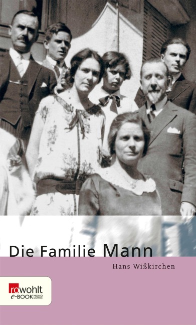 Die Familie Mann - Hans Wißkirchen