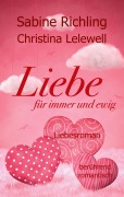 Cover-Bild zum Titel 'Liebe für immer und ewig' von 'Sabine Richling, Christina Lelewell'