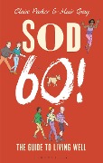 Cover-Bild zum Titel 'Sod Sixty!' von 'Claire Parker, Muir Gray'