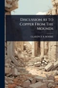 Cover-Bild zum Titel 'Discussion As To Copper From The Mounds' von 'Clarence B Moore'