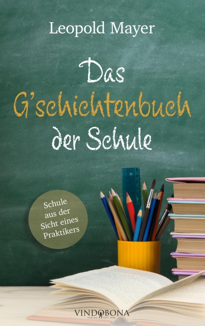 Das G'schichtenbuch der Schule - Leopold Mayer