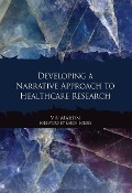Cover-Bild zum Titel 'Developing a Narrative Approach to Healthcare Research' von 'Viv Martin'