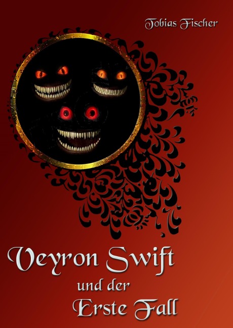 Veyron Swift und der Erste Fall - Tobias Fischer