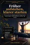 Cover-Bild zum Titel 'Früher aufstehen, klarer starten' von 'Timo Berger'