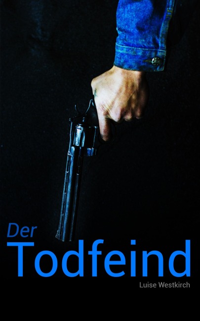 Der Todfeind - Luise Westkirch