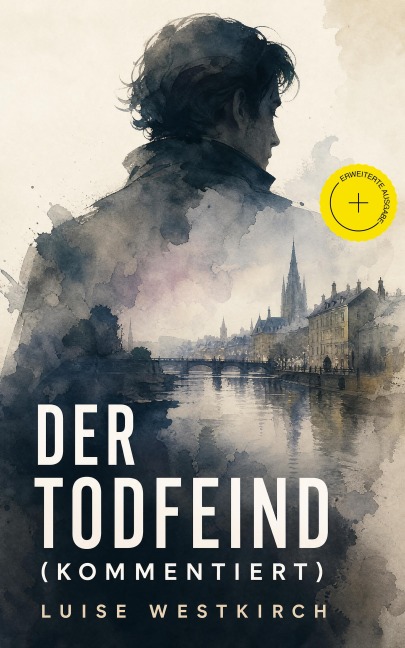 Der Todfeind (Kommentiert) - Luise Westkirch