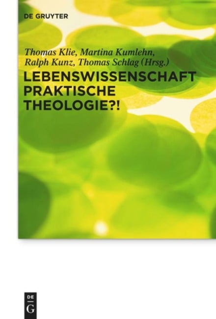 Lebenswissenschaft Praktische Theologie?! - 