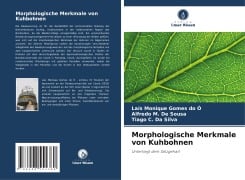 Morphologische Merkmale von Kuhbohnen - Laís Monique Gomes do Ó, Alfredo M. de Sousa, Tiago C. Da Silva