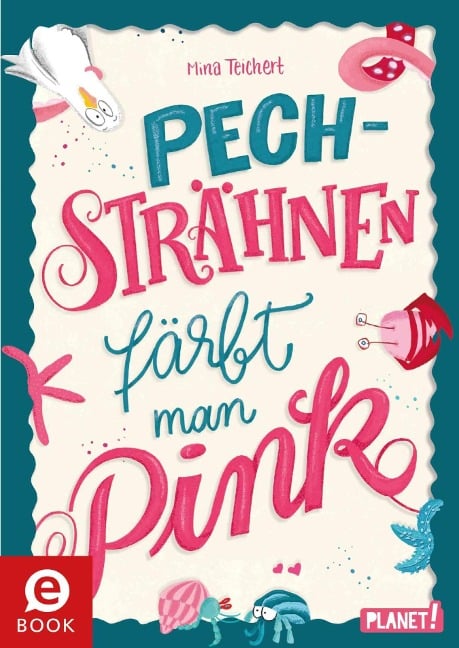 Pechsträhnen färbt man pink - Mina Teichert