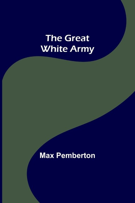 The Great White Army - Max Pemberton