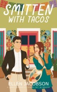 Cover-Bild zum Titel 'Smitten with Tacos: A Sweet Romantic Comedy Set in Mexico (Smitten with Travel Romantic Comedy Series, #7)' von 'Ellen Jacobson'