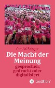 Cover-Bild zum Titel 'Die Macht der Meinung' von 'Otto W. Bringer'