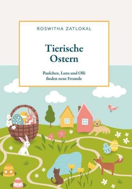 Tierische Ostern - Roswitha Zatlokal