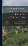 Cover-Bild zum Titel 'Immanuel Kant's Vorlesungen über die Metaphysik.' von 'Immanuel Kant'