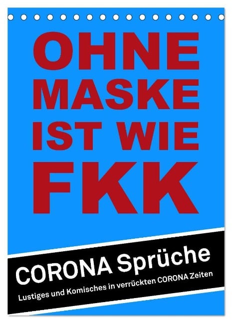 Ohne Maske ist wie FKK (Tischkalender 2025 DIN A5 hoch), CALVENDO Monatskalender - Steckandose Dmr