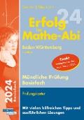 Erfolg im Mathe-Abi 2024 Mündliche Prüfung Basisfach Baden-Württemberg - Helmut Gruber, Robert Neumann