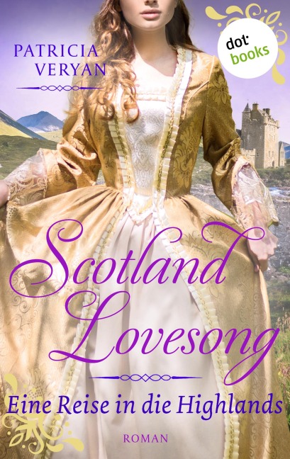 Scotland Lovesong - Eine Reise in die Highlands - Patricia Veryan