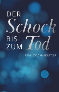 Cover-Bild zum Titel 'Der Schock bis zum Tod' von 'Eva Zöchmeister'