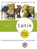 Latin Made Simple: A Complete Introductory Course in Classical Latin - Doug Julius