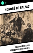 Cover-Bild zum Titel 'Cäsar Birotteaus Größe und Niedergang' von 'Honoré de Balzac'