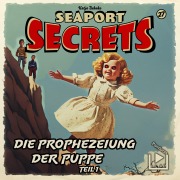 Cover-Bild zum Titel 'Seaport Secrets 27 - Die Prophezeiung der Puppe Teil 1' von 'Katja Behnke'