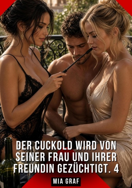Der Cuckold wird von seiner Frau und ihrer Freundin gezüchtigt. 4 - Mia Graf