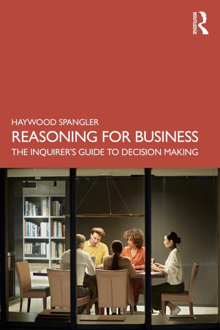 Reasoning for Business - Haywood Spangler