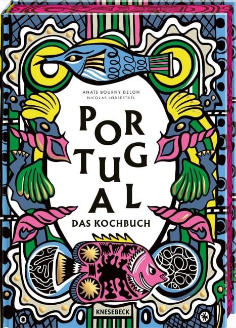 Portugal. Das Kochbuch - Anaïs Bourny Delon