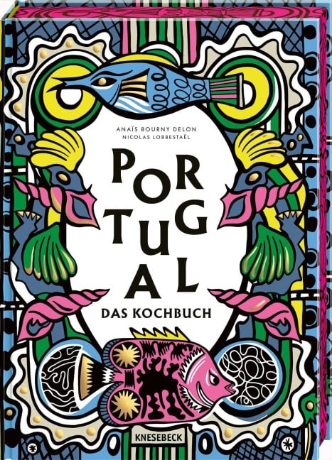 Portugal. Das Kochbuch - Anaïs Bourny Delon