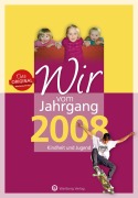 Cover-Bild zum Titel 'Wir vom Jahrgang 2008 - Kindheit und Jugend' von 'Theresia Sippel, Lenia Maute'