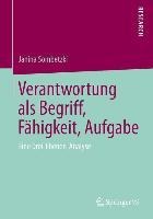 Verantwortung als Begriff, Fähigkeit, Aufgabe - Janina Sombetzki