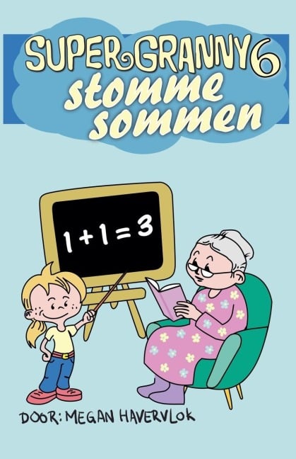 Super Granny 6 - Stomme Sommen - Megan Havervlok